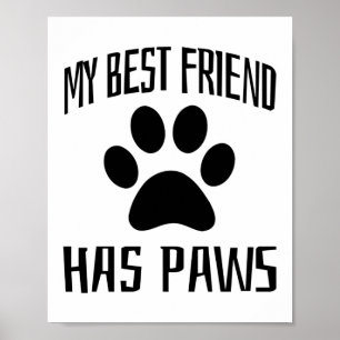 My Best Friend Has Paws - Dog Lovers     Poster