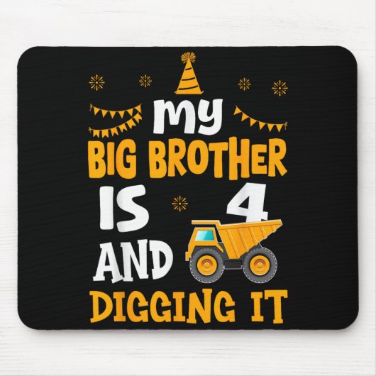 My Big Brother Is 4 4th Birthday Boy Digger Constr Mousepad (Vorne)