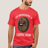 My Birthstone Is A Coffee Bean Funny Coffee Gift b T-Shirt (Vorderseite)