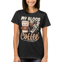 My Blood Type Is Coffee – Funny Kawaii Caffeine