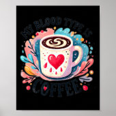 My Blood Type Is Coffee  Poster (Vorne)