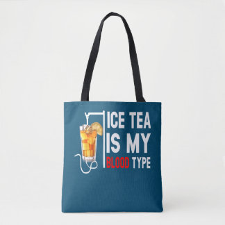 My Blood Type Is Ice Tea I Iced Tea Nurse Tasche