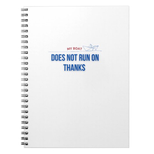 My Boat Does Not Run on Thanks Notizblock (Vorderseite)