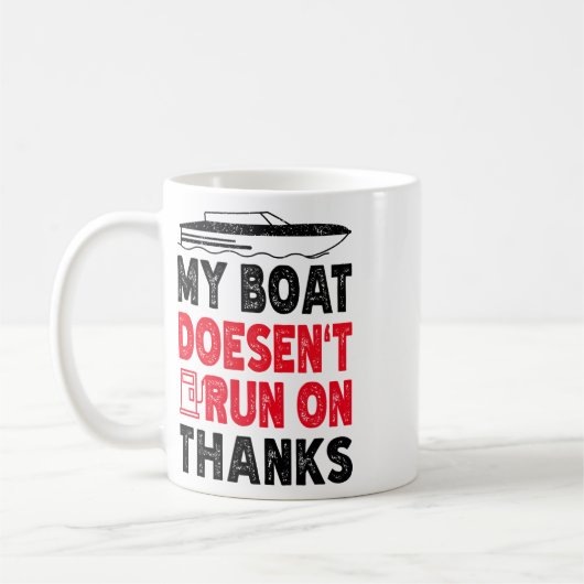 My Boat Doesen't Run On Thanks Boating Sayings Boa Kaffeetasse (Links)