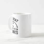 My Boat Doesn't Run On Thanks Funny Boating For Bo Kaffeetasse (Vorderseite Links)