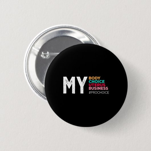 My Body Choice Uterus Business Prochoice Women's R Button (Vorne & Hinten)