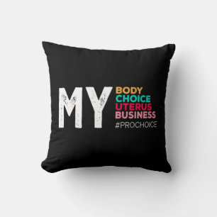My Body Choice Uterus Business Prochoice Women's R Kissen