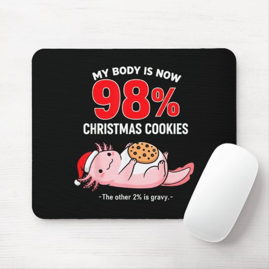 My Body Is 98% Christmas Cookies Funny Axolotl Paj Mousepad (Mit Mouse)