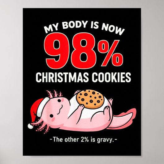 My Body Is 98% Christmas Cookies Funny Axolotl Paj Poster (Vorne)