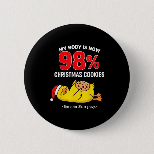 My Body Is 98% Christmas Cookies Funny Duck Pajama Button (Vorderseite)