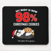 My Body Is 98% Christmas Cookies Funny Penguin Paj Mousepad (Vorne)