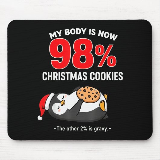 My Body Is 98% Christmas Cookies Funny Penguin Paj Mousepad (Vorne)
