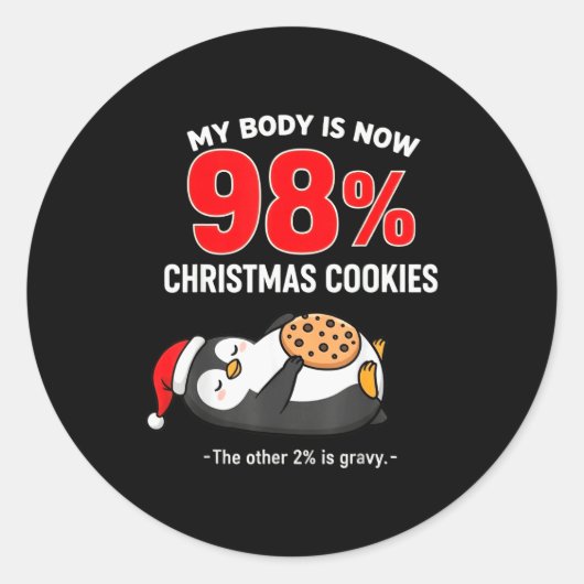 My Body Is 98% Christmas Cookies Funny Penguin Paj Runder Aufkleber (Vorderseite)