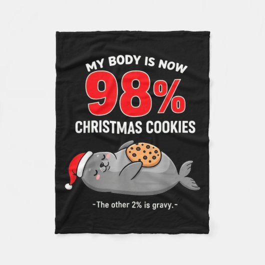 My Body Is 98% Christmas Cookies Funny Seal Pajama Fleecedecke (Vorderseite)