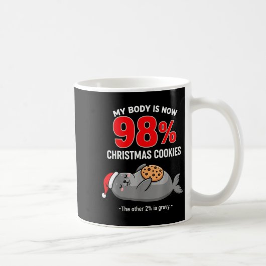My Body Is 98% Christmas Cookies Funny Seal Pajama Kaffeetasse (Rechts)