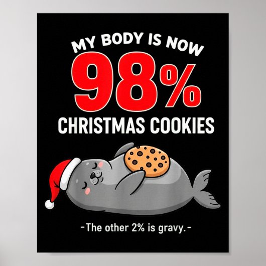 My Body Is 98% Christmas Cookies Funny Seal Pajama Poster (Vorne)