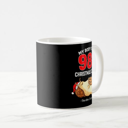 My Body Is 98% Christmas Cookies Funny Snail Pajam Kaffeetasse (VorderseiteRechts)
