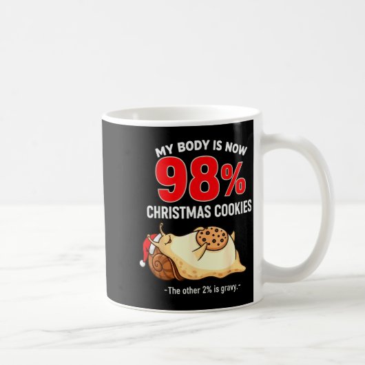 My Body Is 98% Christmas Cookies Funny Snail Pajam Kaffeetasse (Rechts)