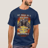my body is a machine that turns milk into diarrhea T-Shirt (Vorderseite)