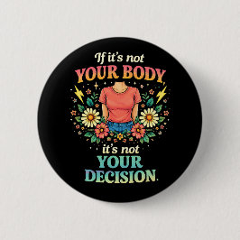 My Body, My Choice Button