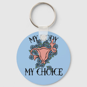 My Body My Choice Feminist Pro-choice              Schlüsselanhänger