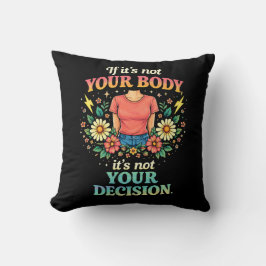 My Body, My Choice Kissen
