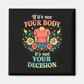 My Body, My Choice Magnet (Vorne)