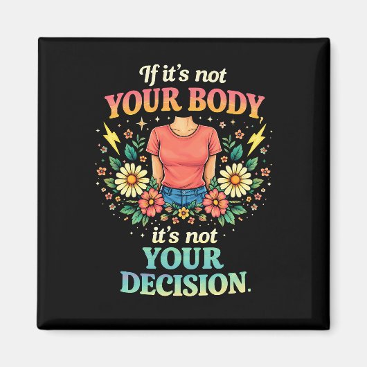 My Body, My Choice Magnet (Vorne)