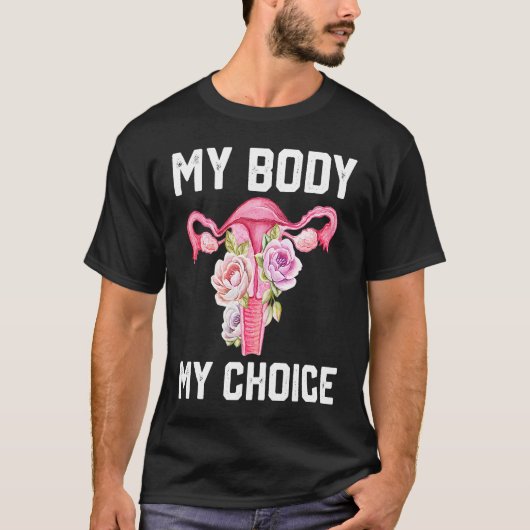My Body My Choice Pro Choice Reproductive Rights T-Shirt (Vorderseite)