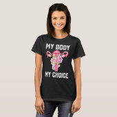 My Body My Choice Pro Choice Reproductive Rights T-Shirt (Vorne ganz)