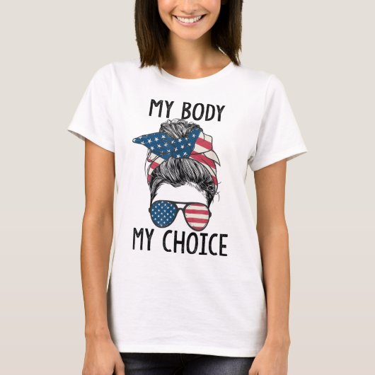 My Body My Choice Pro Wahl Messy Bun US Flag Flag T-Shirt (Vorderseite)