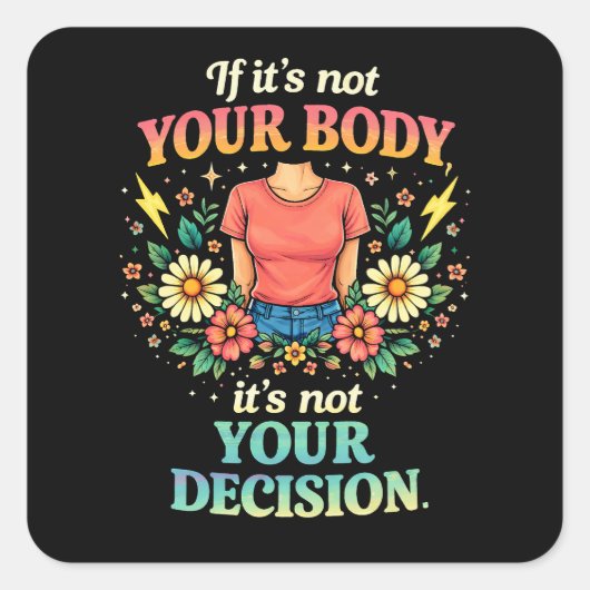My Body, My Choice Quadratischer Aufkleber (Vorderseite)