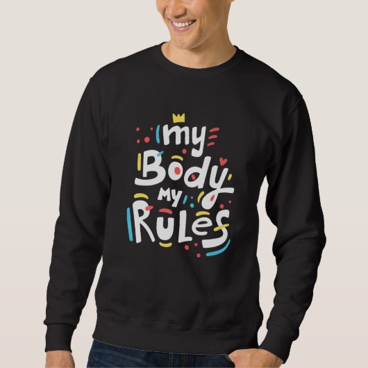 My Body My Rule for Mom Dad boys girls men Sweatshirt (Vorderseite)