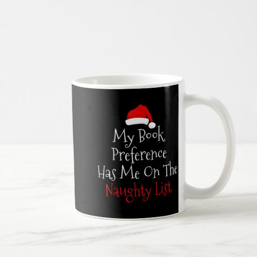 My Book Preference Has Me On The Naughty List Chri Kaffeetasse (Rechts)