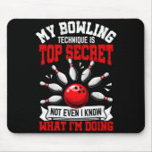 My Bowling Technique Funny Bowling Bowler Men Wome Mousepad (Vorne)