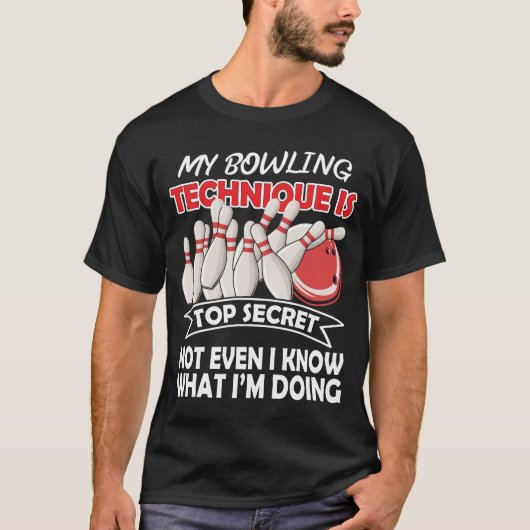 My Bowling Technique Is Top Secret Funny B T-Shirt (Vorderseite)
