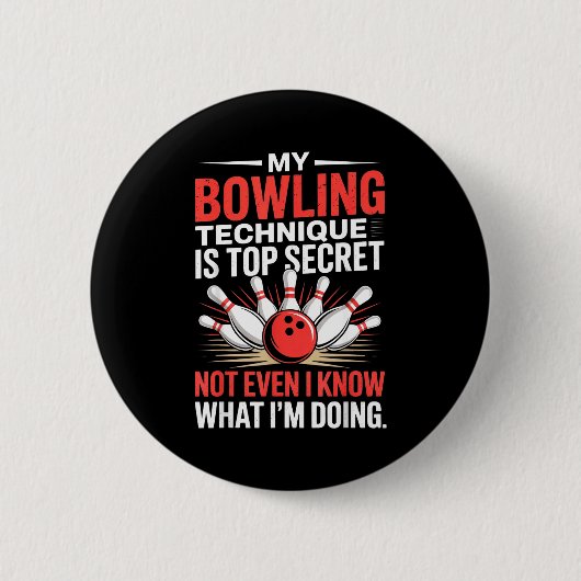 My Bowling Technique Is Top Secret Funny Bowling C Button (Vorderseite)