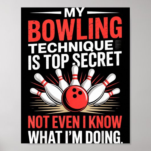My Bowling Technique Is Top Secret Funny Bowling C Poster (Vorne)