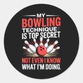 My Bowling Technique Is Top Secret Funny Bowling C Runder Aufkleber (Vorderseite)