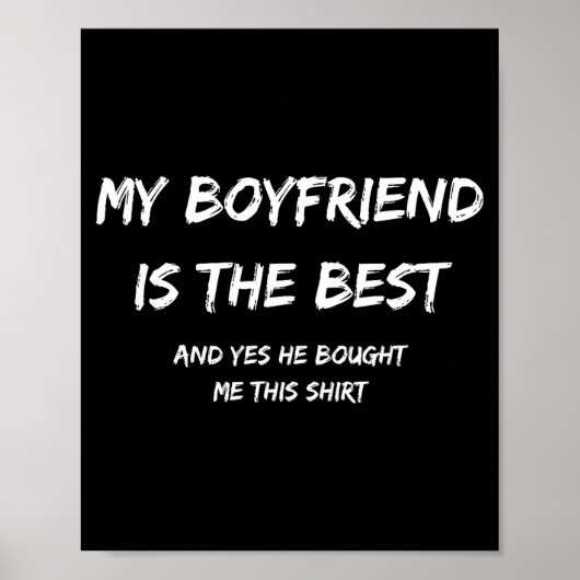 My Boyfriend Is The And Yes He Bought Me This  Poster (Vorne)