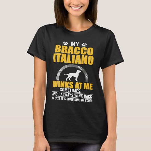 My Bracco Italiano Winks At me Dog Owner T-Shirt (Vorderseite)