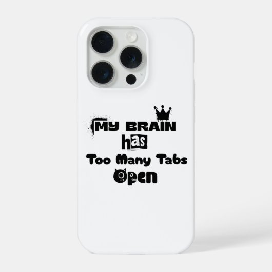 My Brain Has Too Many Tabs Open iPhone Hülle (Rückseite)