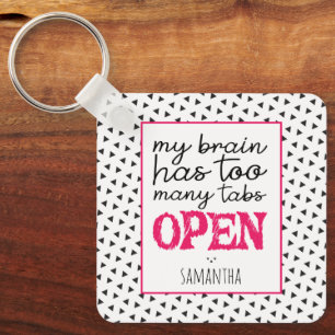 My Brain Has Too Many Tabs Open Keychain Schlüsselanhänger