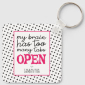 My Brain Has Too Many Tabs Open Keychain Schlüsselanhänger (Rückseite)