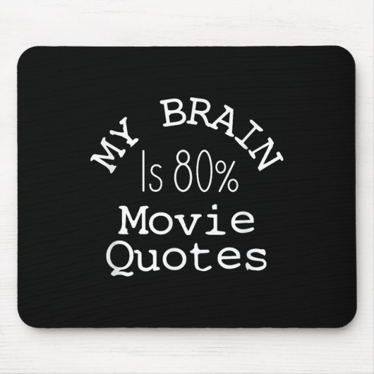 My Brain Is 80% Movie Quotes Shirt, Funny Theater Mousepad (Vorne)