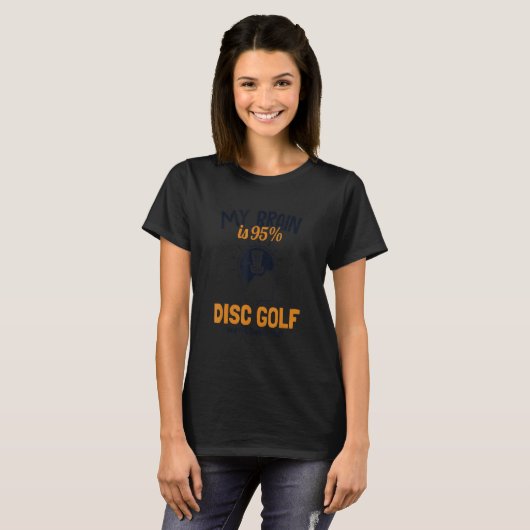 My Brain is 95 Disc Golf Player Pro Frisbee Buddy T-Shirt (Vorne ganz)