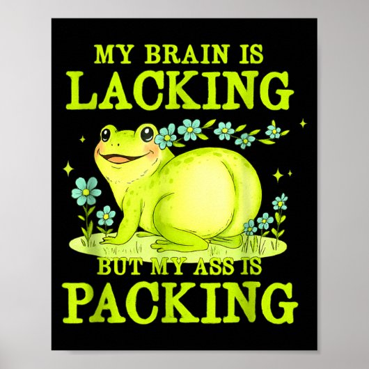 My Brain Is Lacking Funny Unhinged Adult Meme Brai Poster (Vorne)