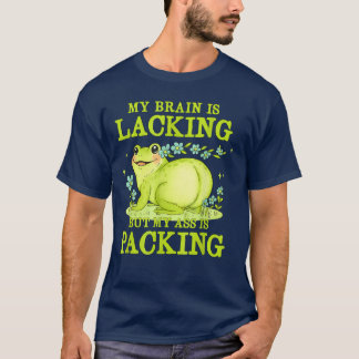 My Brain is Lacking Funny Unhinged Adult Meme Brai T-Shirt