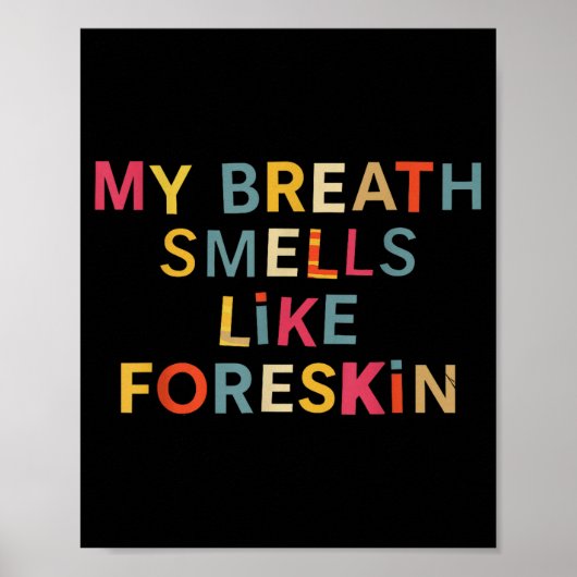 My Breath Smells Like Foreskin Funny Adult Humor  Poster (Vorne)