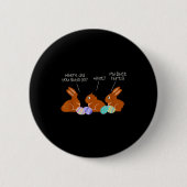 My Butt Hurts Chocolate Bunny Easter Funny Button (Vorderseite)